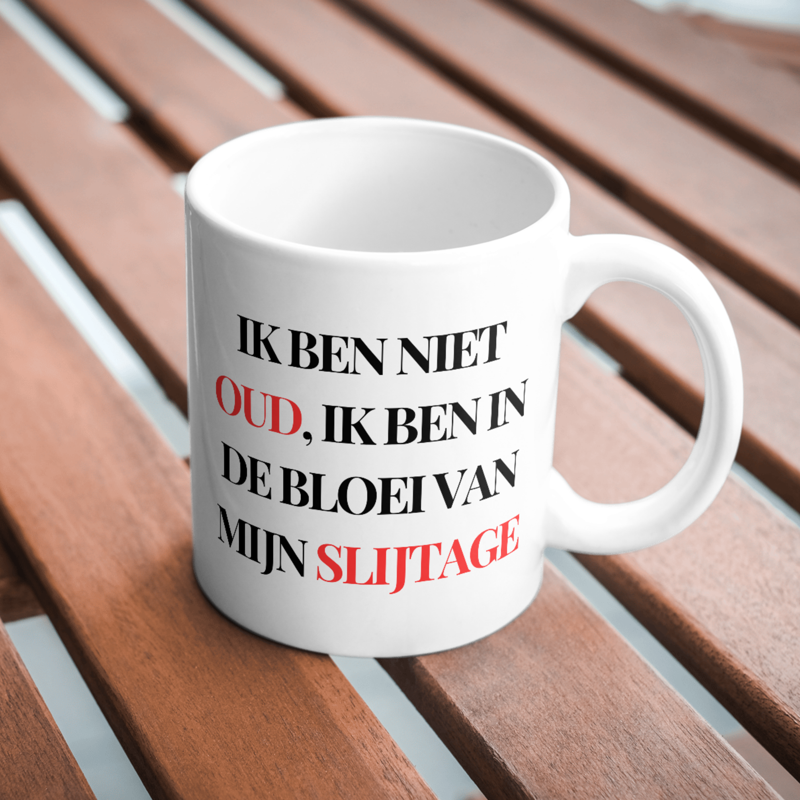 Ik ben niet oud, ik ben in de bloei van mijn slijtage mok