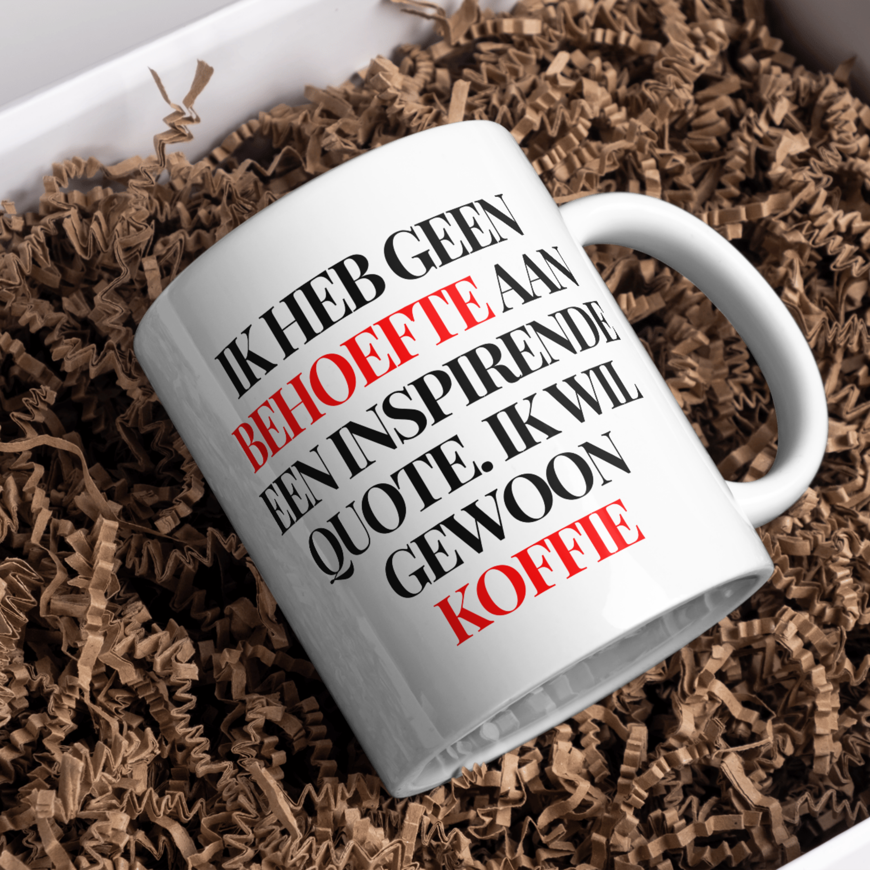 Ik heb geen behoefte aan een inspirerende quote... mok